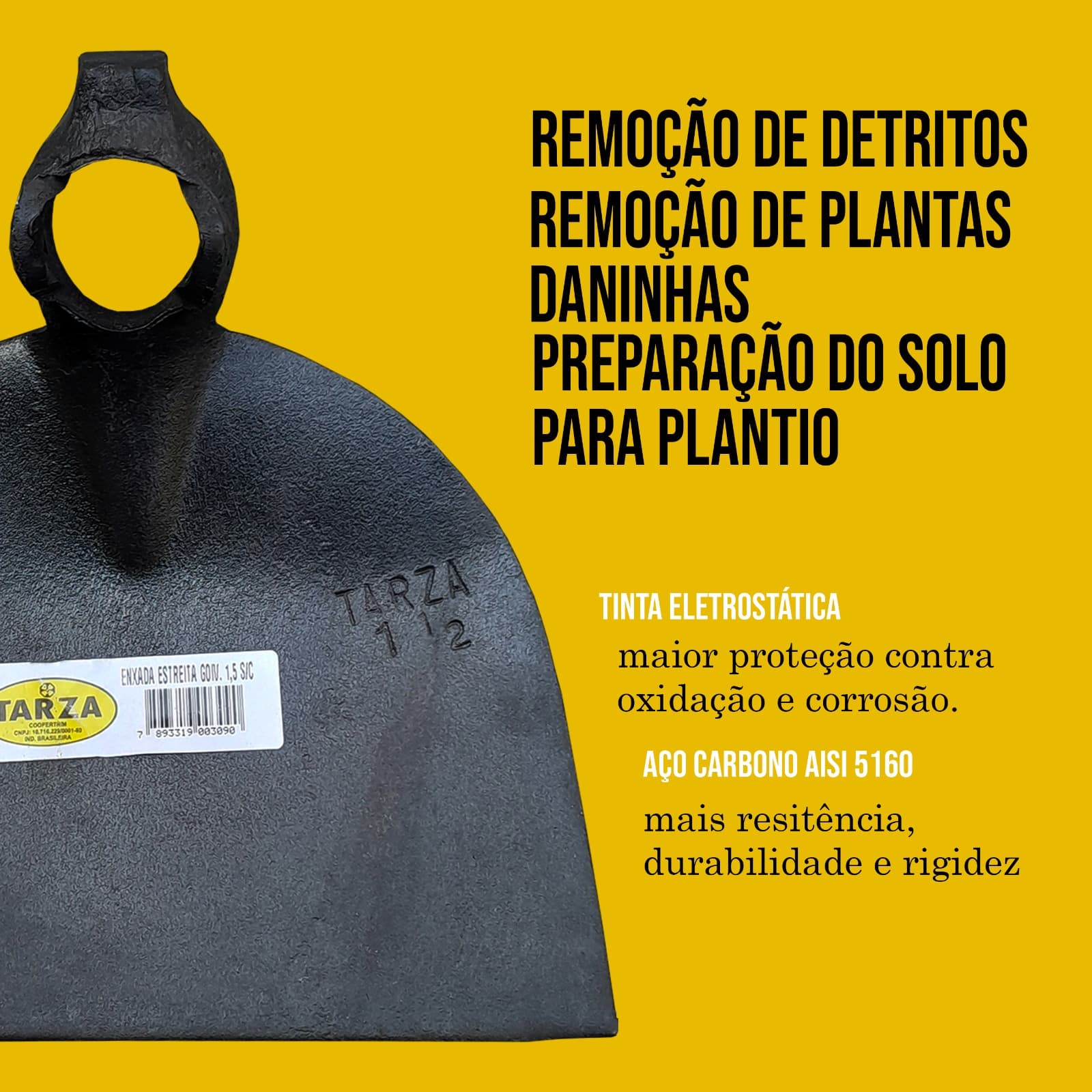 ENXADA ESTREITA GOIVADA 1.5 Sem Cabo TARZA