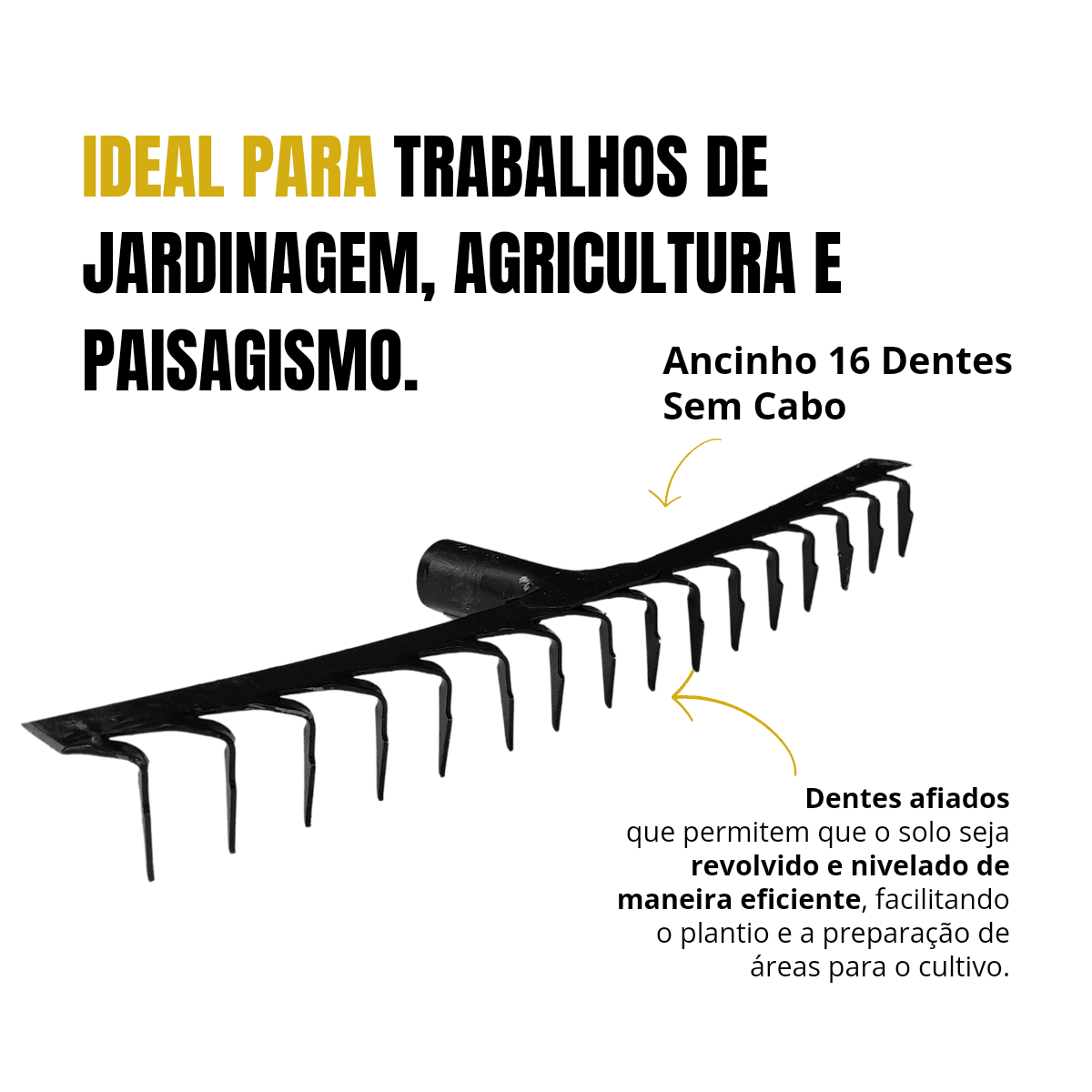 Ancinho 16 Dentes Sem Cabo