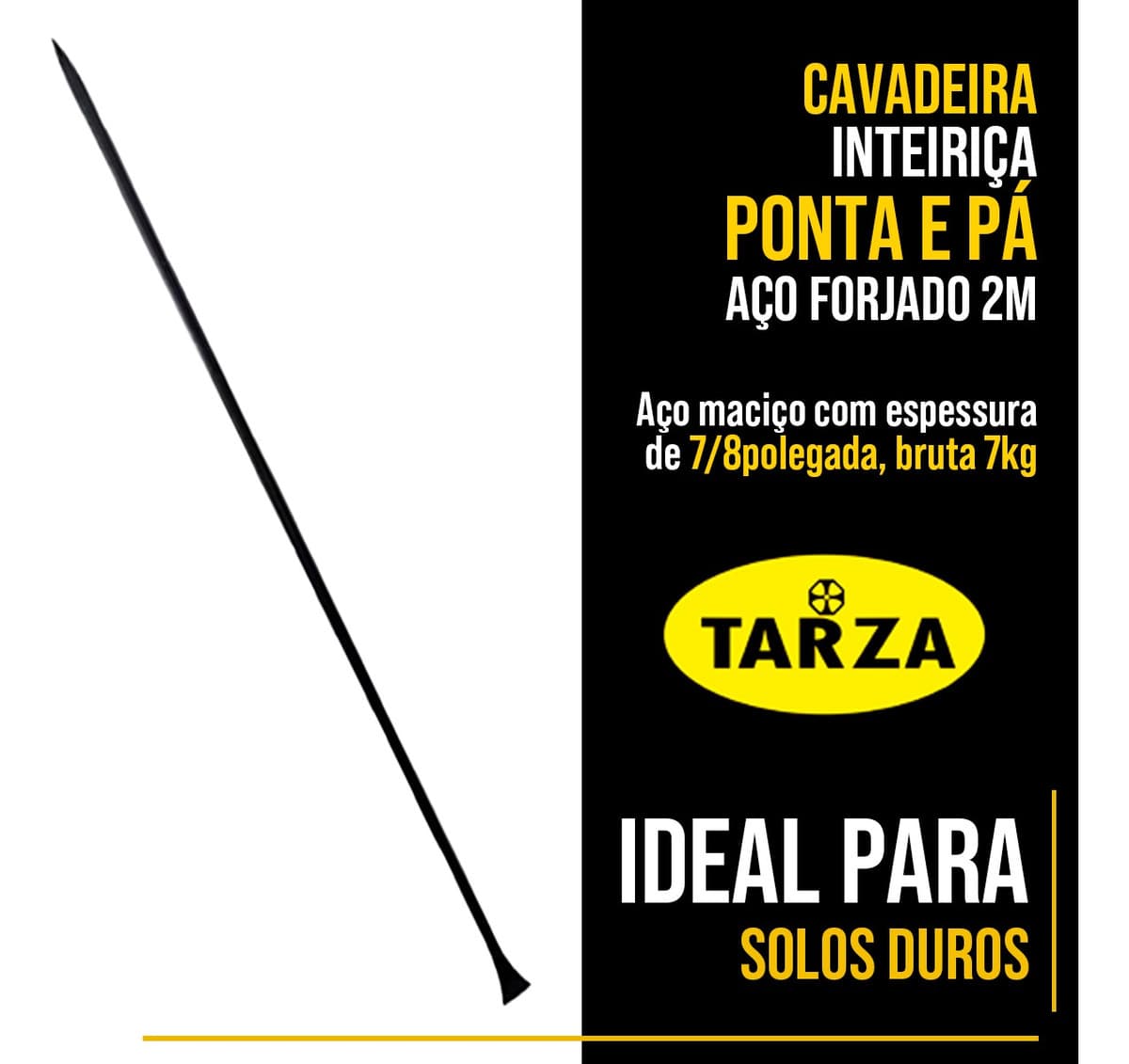 Alavanca Ponta e Pá Redonda Lisa 7/8" x 2 M TARZA
