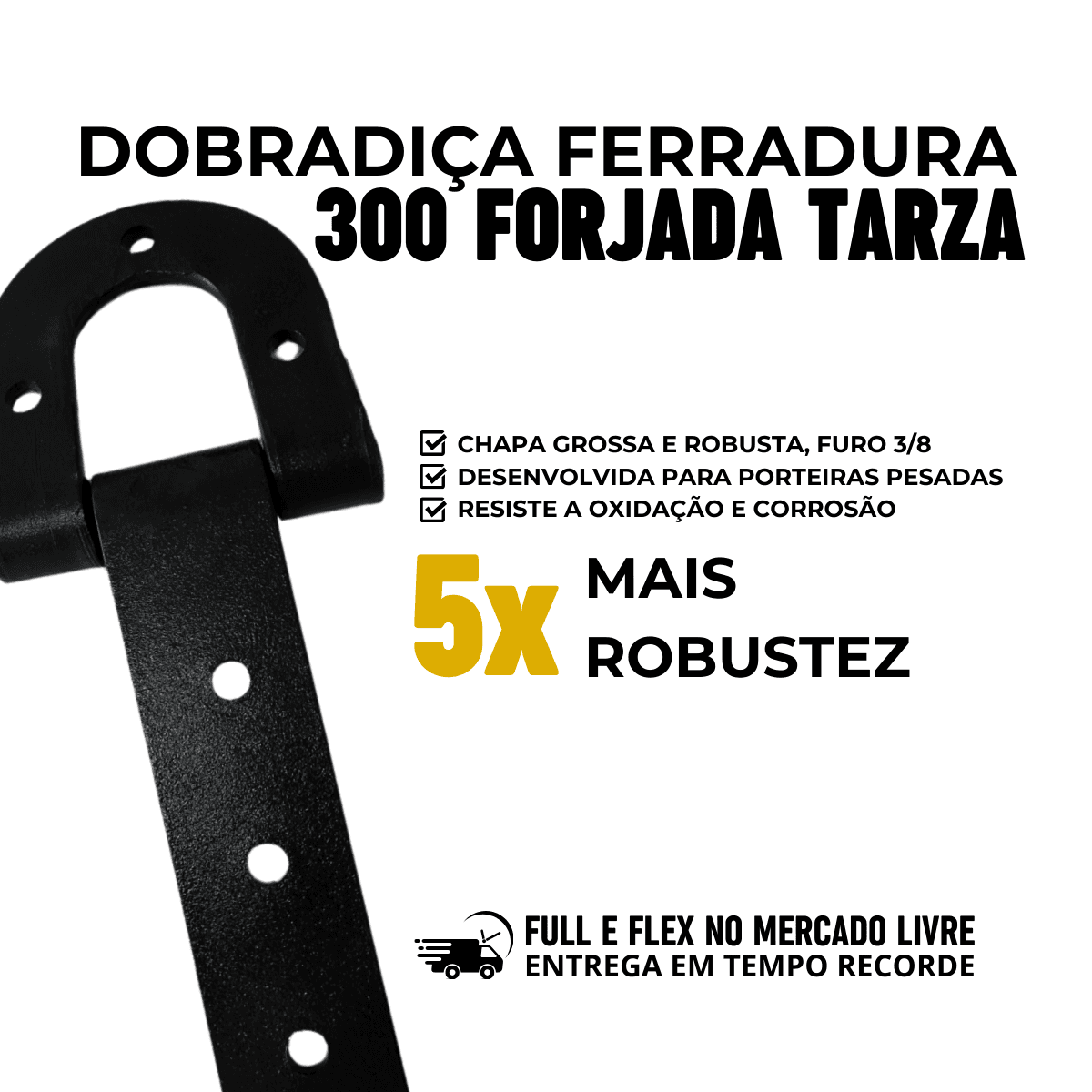 4 un Dobradiça Ferradura Chapa Ultragrossa 300mm TARZA