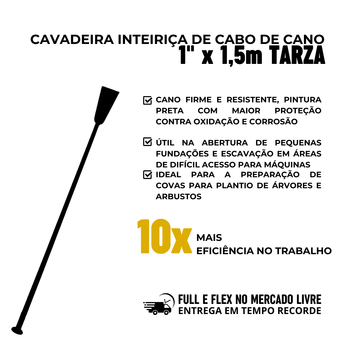 Cavadeira Alavanca Inteiriça cabo de cano x 1,5 M Tarza