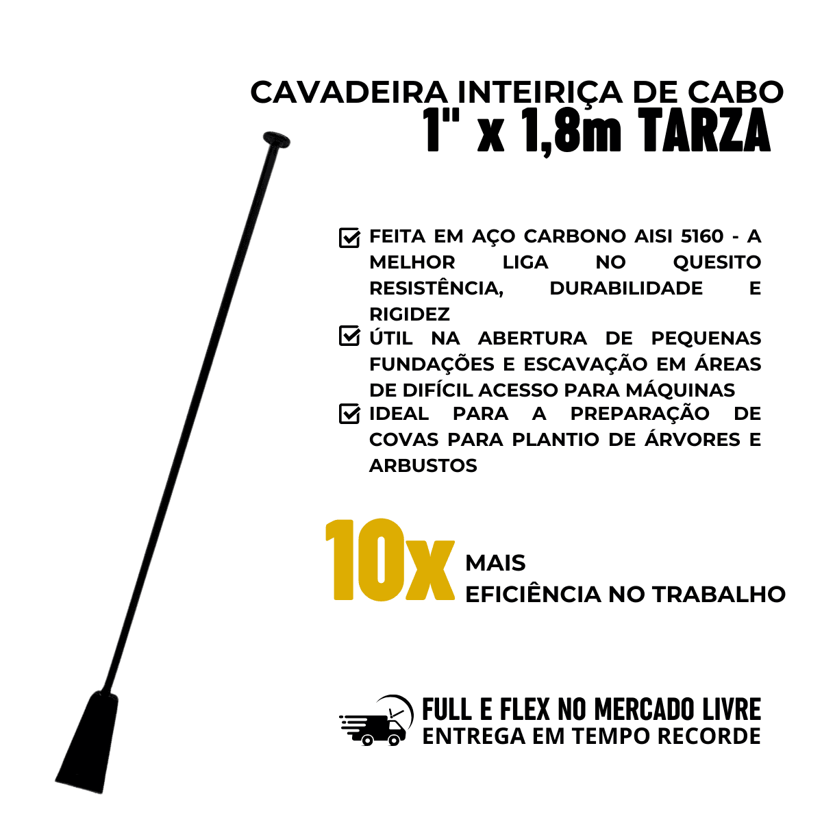 Cavadeira Inteiriça De 1" x 1,8 M TARZA LARGA