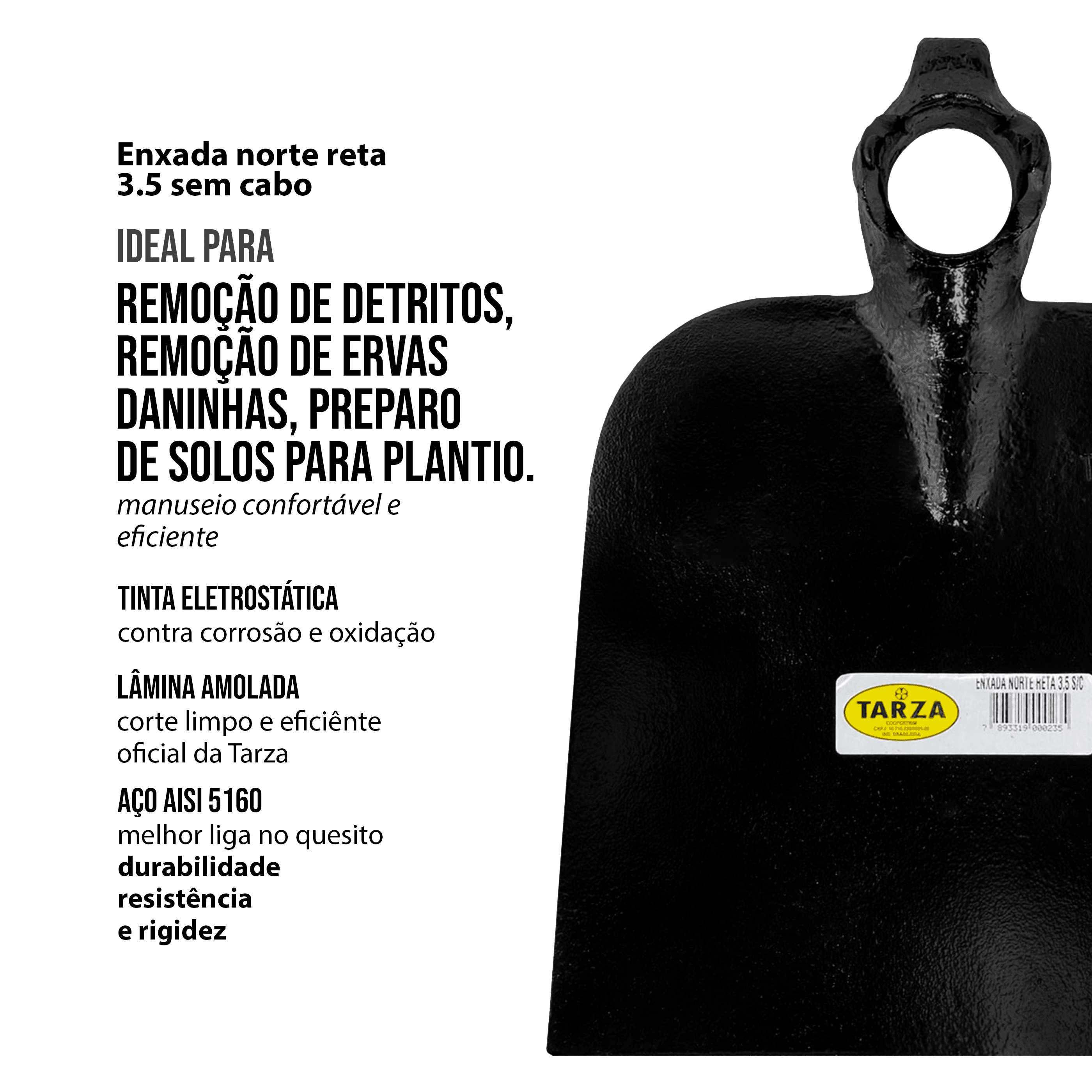 Enxada Norte Reta Forjada 3.5 Sem Cabo Tarza