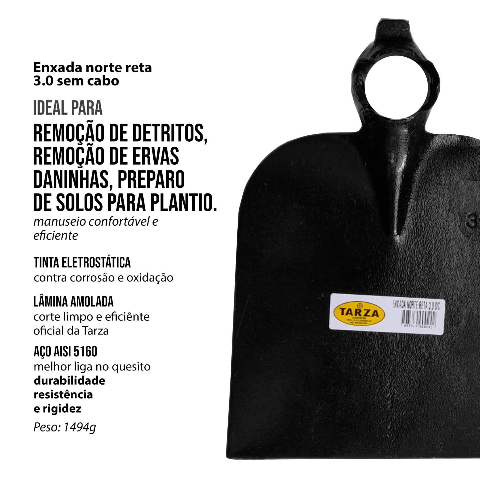 Enxada Norte Reta Forjada 3.0 Sem Cabo TARZA 80 ANOSs