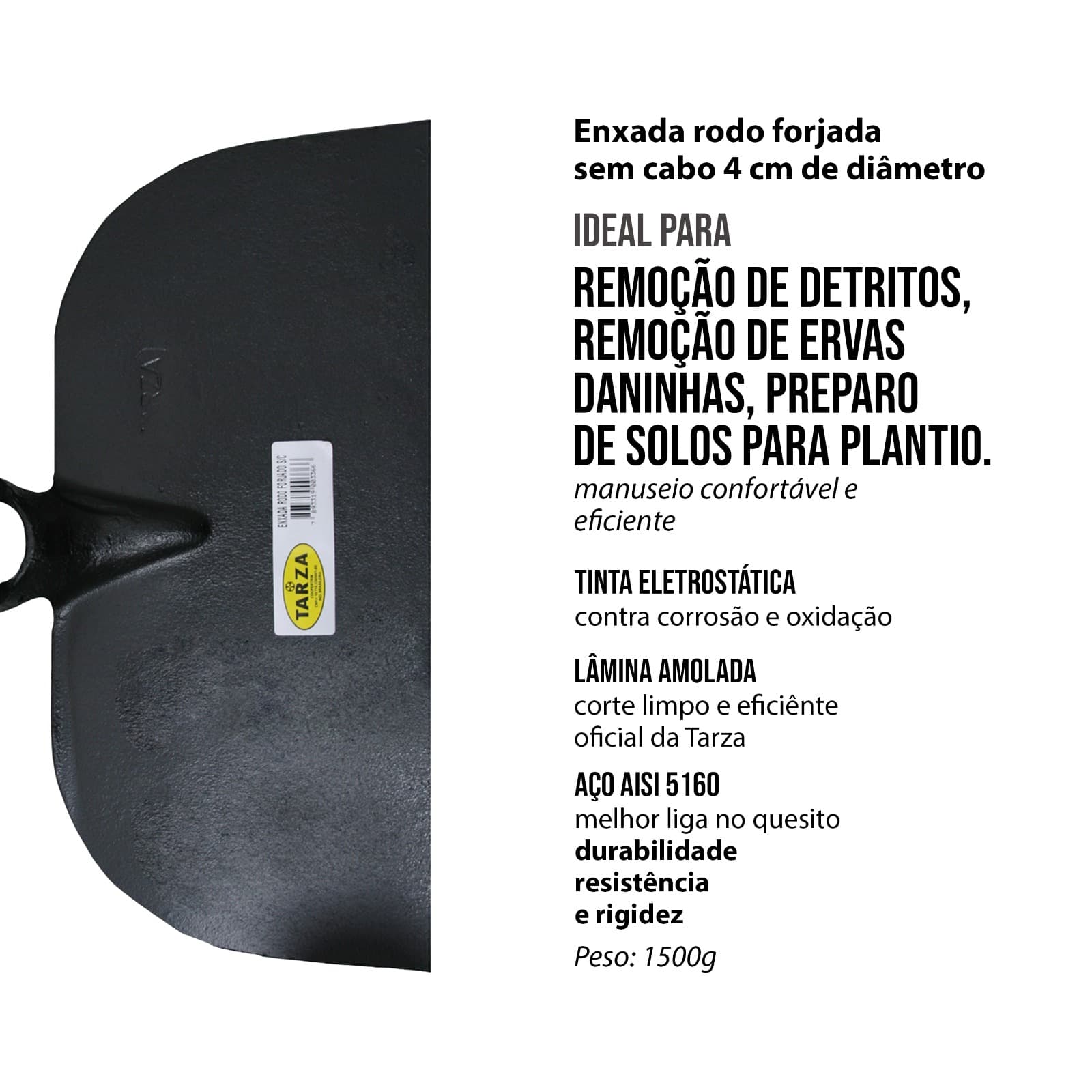Enxada Rodo Forjada Artesanal Tarza Sem Cabo NORMAL